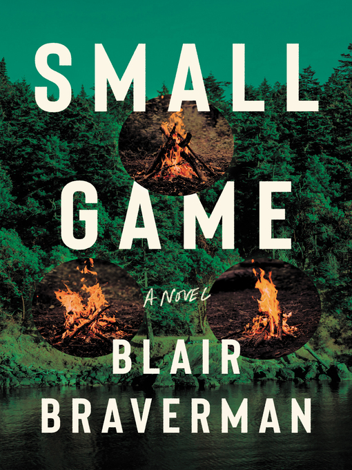 Title details for Small Game by Blair Braverman - Wait list